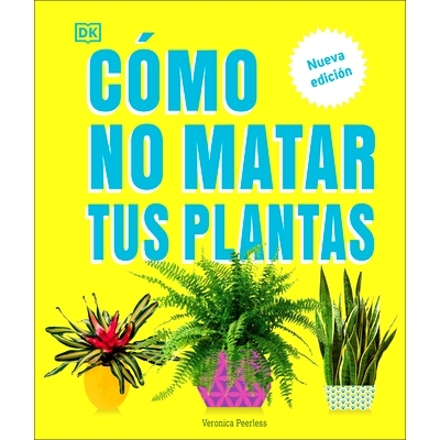 预订 Cómo No Matar Tus Plantas (How Not to Kill Your Houseplant): Nueva Edición: 9780744093865