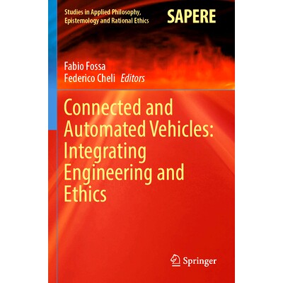 预订 Connected and Automated Vehicles: Integrating Engineering and Ethics 互联与自动驾驶汽车：整合工程与伦理学: 97830313