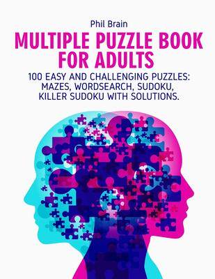 [预订]Multiple Puzzle Book for Adults: 100 Easy and Challenging Puzzles: Mazes, Word search, Sudoku, Kille 9798710041567