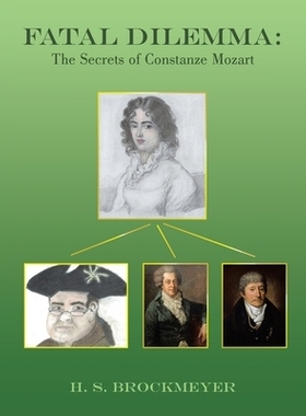预订 Fatal Dilemma: The Secrets of Constanze Mozart: 9781663263209