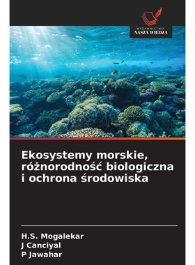预订 Ekosystemy morskie, różnorodnośc biologiczna i ochrona środowiska: 9786209220333