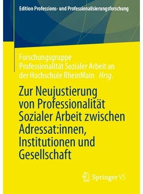 预订 Zur Neujustierung von Professionalität Sozialer Arbeit zwischen Adressat*innen, Institutionen und Gesellschaft: 97