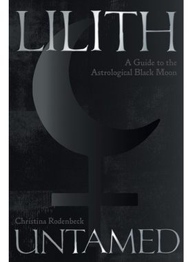 预订 Lilith Untamed: A Guide to the Astrological Black Moon 9781916625372