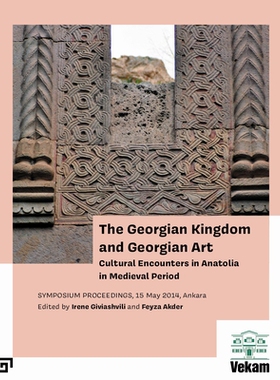 【预订】The Georgian Kingdom and Georgian Art 9786057685735