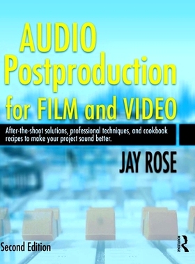预订 Audio Postproduction for Film and Video: After-the-Shoot solutions, Professional Techniques,and Cookbook Recipes to