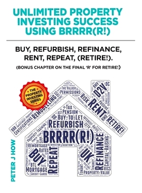 预订 Unlimited Property Investing Success Using BRRRR(R!): Buy, Refurbish, Refinance, Rent, Repeat. (Bonus Chapter on th