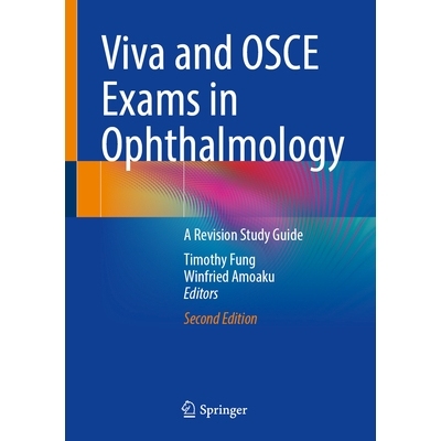 预订 Viva and OSCE Exams in Ophthalmology: A Revision Study Guide 眼科学口试与客观结构化临床考试：复习指南 第2版: 978303