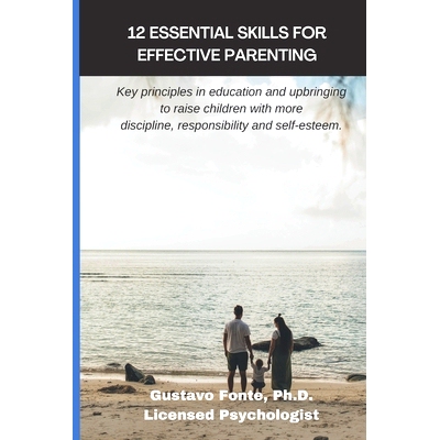 预订 12 Essential Skills for Effective Parenting: Key principles in education and upbringing to raise children with more