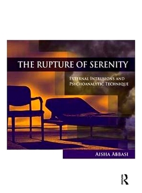 预订 The Rupture of Serenity: External Intrusions and Psychoanalytic Technique 宁静的破裂：外部入侵和精神分析技术: 97817