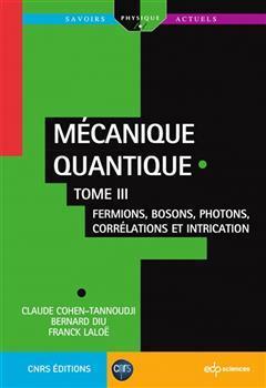 [预订]Mécanique quantique, Vol. 3. Fermions, bosons, photons, corrélations et intrication 9782759823352