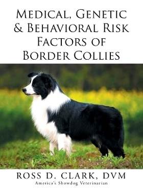 预订 Medical, Genetic & Behavioral Risk Factors of Border Collies: 9781499046038