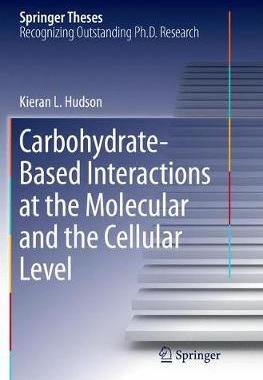 【预订】Carbohydrate-Based Interactions at the Molecular and the Cellular Level