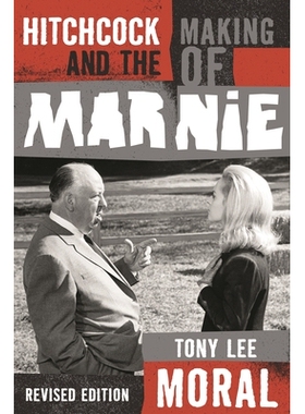 预订 Hitchcock and the Making of Marnie, Revised Edition 希区柯克和马尼尔的制作，修订版: 9781442214330