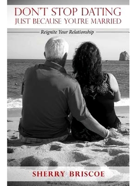 预订 Don’t S* Dating Just Because You’re Married: Reignite Your Relationship: 9780692485583