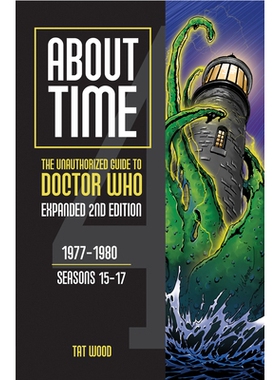 预订 About Time 4: The Unauthorized Guide to Doctor Who (Seasons 15 to 17) [Second Edition] 关于时间4：神秘博士的未经授