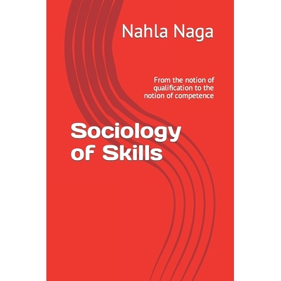 预订 Sociology of Skills: From the notion of qualification to the notion of competence: 9798753229823