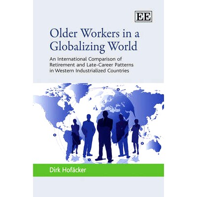 预订 Older Workers in a Globalizing World: An International Comparison of Retirement and Late-Career Patterns in Western
