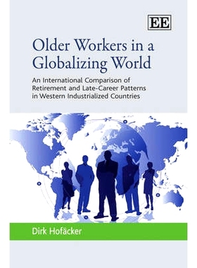 预订 Older Workers in a Globalizing World: An International Comparison of Retirement and Late-Career Patterns in Western