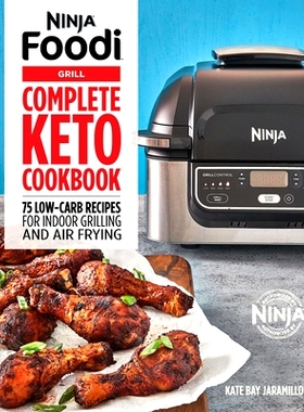 预订 Ninja Foodi Grill Complete Keto Cookbook: 75 Low-Carb Recipes for Indoor Grilling and Air Frying