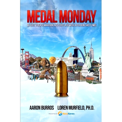 预订 Medal Monday: My Quest to Run 50 Marathons in 50 States in 50 Weeks 5 Years After Being Shot 5 times: 9798387430947