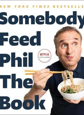 [预订]Somebody Feed Phil the Book: Untold Stories, Behind-The-Scenes Photos and Favorite Recipes: A Cookbo 9781982170998