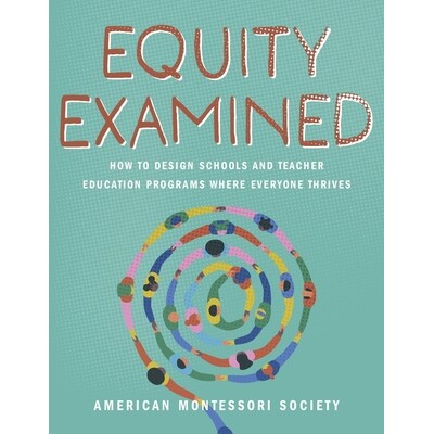 预订 Equity Examined: How to Design Schools and Teacher Education Programs Where Everyone Thrives 公平审查：如何设计每个