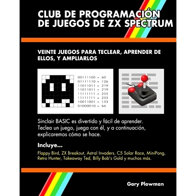 预订 Club de Programacion de Juegos de ZX Spectrum: Veinte Juegos Para Teclear, Aprender de Ellos, y Ampliarlos: 9780993