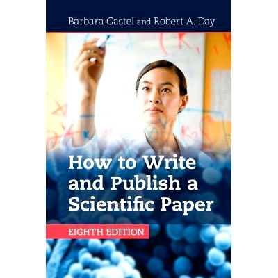 How to Write and Publish a Scientific Paper 如何写作和发表科技论文 第8版: 9781316640432