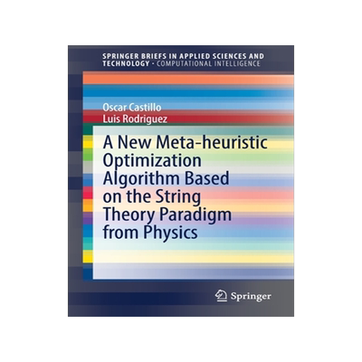 预订 A New Meta-heuristic Optimization Algorithm Based on the String Theory Paradigm from Physics