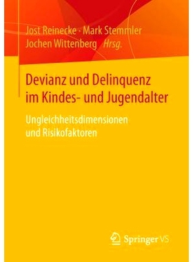 预订 Devianz und Delinquenz im Kindes- und Jugendalter: Ungleichheitsdimensionen und Risikofaktoren: 9783658081348