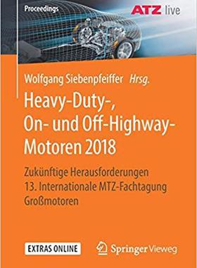 【预售】Heavy-Duty-, On- Und Off-Highway-Motoren 2018: Zuk nftige Herausforderungen 13. Internationale Mtz-Fachtag...