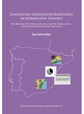 预订 Ländliche Siedlungsstrukturen im römischen Spanien: Das Becken von Vera und das Camp de Tarragona –zwei Mikroreg