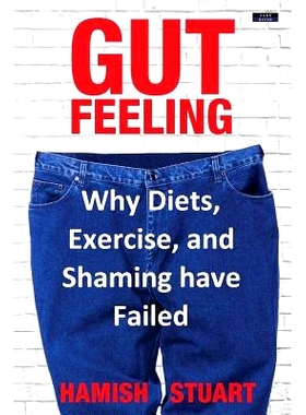 预订 Gut Feeling: Why Diets, Exercise, and Shaming have Failed