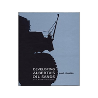 [預(yù)訂]Developing Alberta’s Oil Sands: From Karl Clark to Kyoto 9781552382448