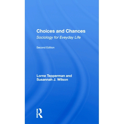 预订 Choices And Chances: Sociology For Everyday Life, Second Edition 选择和机会：日常生活社会学，*版: 9780367159153