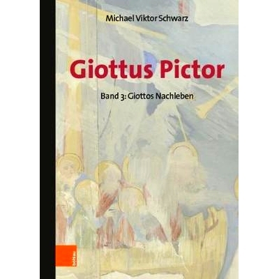 预订 Giottus Pictor: Band 3: Giottos Nachleben – Werke und Praktiken bis Michelangelo Giottus Pictor：第 3 卷：乔托的来