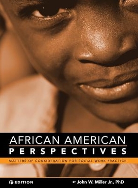 预订 African American Perspectives: Matters of Consideration for Social Work Practice 非裔美国人的观点：社会工作实践的考