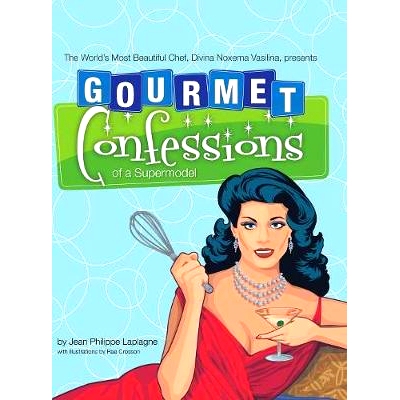 预订 Gourmet Confessions of a Supermodel: The World'S Most Beautiful Chef, Divina Noxema Vasilina, Presents