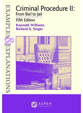 预订 Examples & Explanations: Criminal Procedure II, From Bail to Jail, 5th Edition 案例与解读：刑事诉讼II, 从保释到判刑