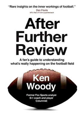 预订 After Further Review: A fan’s guide to understanding what’s really happening on the football field: 9781542350693