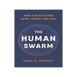 [预订]The Human Swarm: How Our Societies Arise, Thrive, and Fall 9780465055685