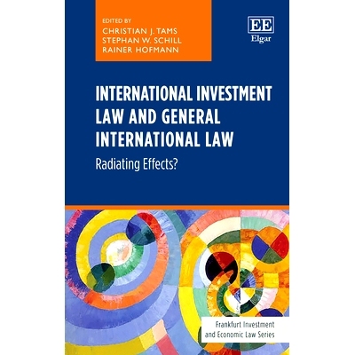 预订 International Investment Law and General International Law: Radiating Effects? 国际投资法与一般国际法: 978180088405
