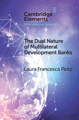 [预订]The Dual Nature of Multilateral Development Banks