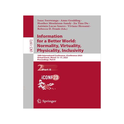 [预订]Information for a Better World: Normality, Virtuality, Physicality, Inclusivity: 18th International  9783031280313