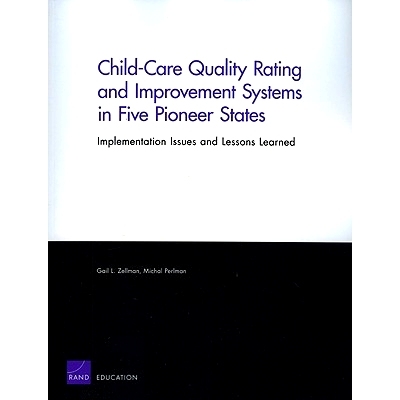 预订 Child-Care Quality Rating and Improvement Systems in Five Pioneer States: Implementation Issues and Lessons Learned