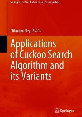 【预订】Applications of Cuckoo Search Algorithm and its Variants