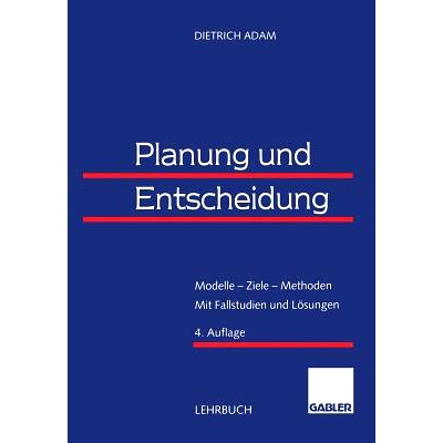 预订 Planung und Entscheidung: Modelle — Ziele — Methoden Mit Fallstudien und Lösungen: 9783322889935