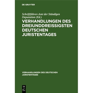 dreiunddreißigsten des Deutschen Juristentages 9783112693230 预订 Heidelberg Verhandlungen