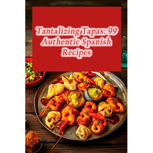 Tapas Authentic Spanish 9798857902271 预订 Recipes Tantalizing