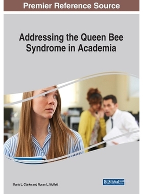 预订 Addressing the Queen Bee Syndrome in Academia: Searching for Sisterhood in the Professoriate 在学术界解决蜂王综合症